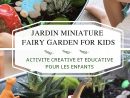 Comment Créer Un Jardin Miniature &quot;fairy Garden&quot; Avec Les Kids à Créer Un Mini Jardin Japonais