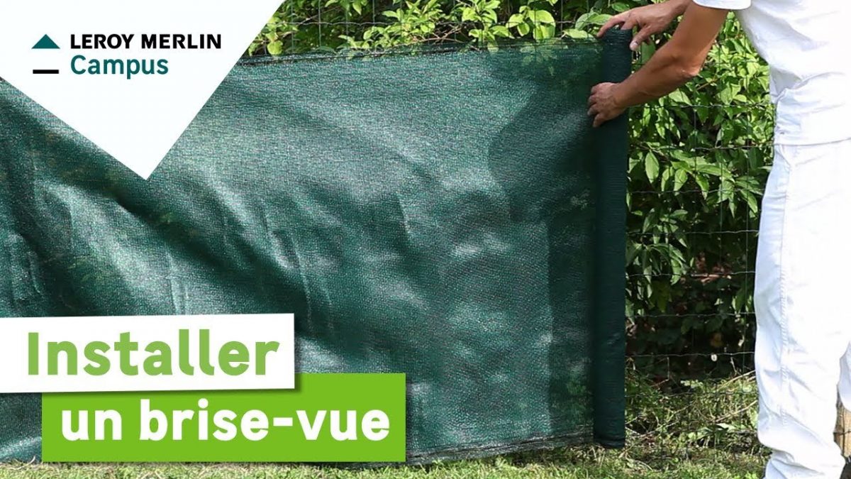 Comment Installer Un Brise-Vue ? intérieur Brise Vue Jardin Leroy Merlin