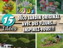 Déco Jardin Originale Avec Des Fleurs! 15 Idées Pour Inspirer... pour Idée Deco Jardin