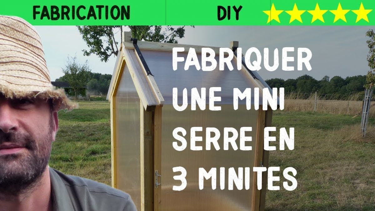 Fabriquer Une Mini Serre En 3Min à Construire Une Mini Serre De Jardin