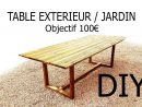Fabriquer Une Table D’Extérieur/jardin Pour - De 100€ à Plan Pour Fabriquer Une Table De Jardin En Bois