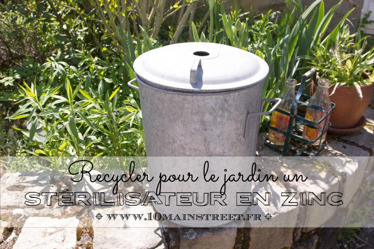 Recycler Entièrement Un Stérilisateur En Zinc Pour Le Jardin tout Seau Zinc Jardin