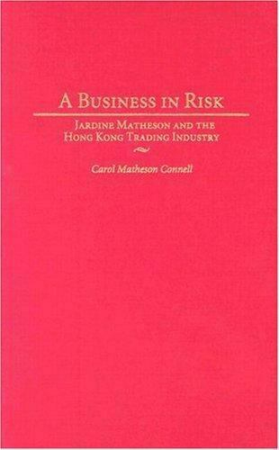 A Business In Risk : Jardine Matheson And The Hong Kong … à Jardine Matheson History