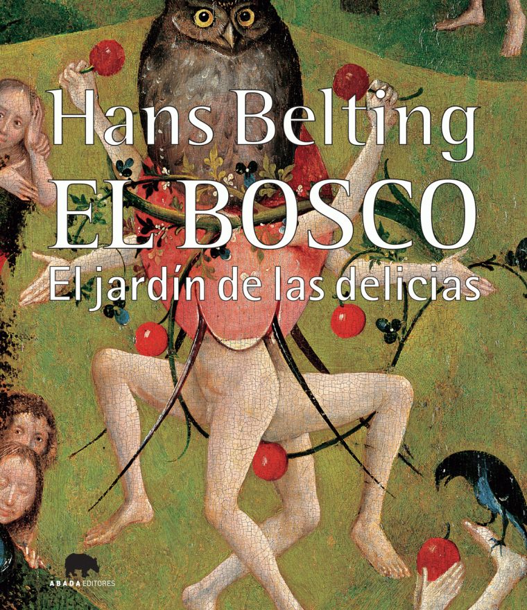 Bosco, El. El Jardín De Las Delicias. Belting, Hans. Libro … concernant Jardin De Las Delicias Bosco
