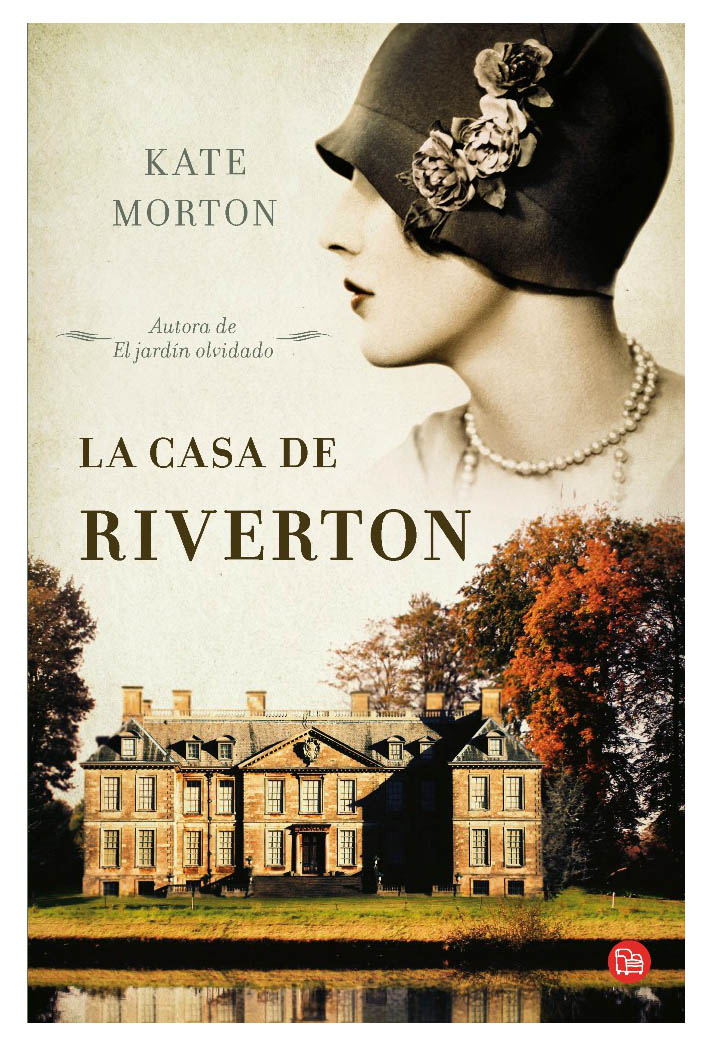El Blog De Entrelibros.: La Casa De Riverton. Kate Morton ... tout El Jardín Olvidado Kate Morton