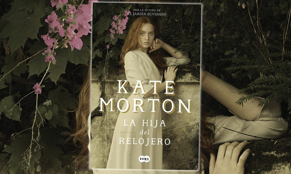 «La Hija Del Relojero» Es La Nueva Novela De Kate Morton Y ... serapportantà El Jardin Olvidado Pdf