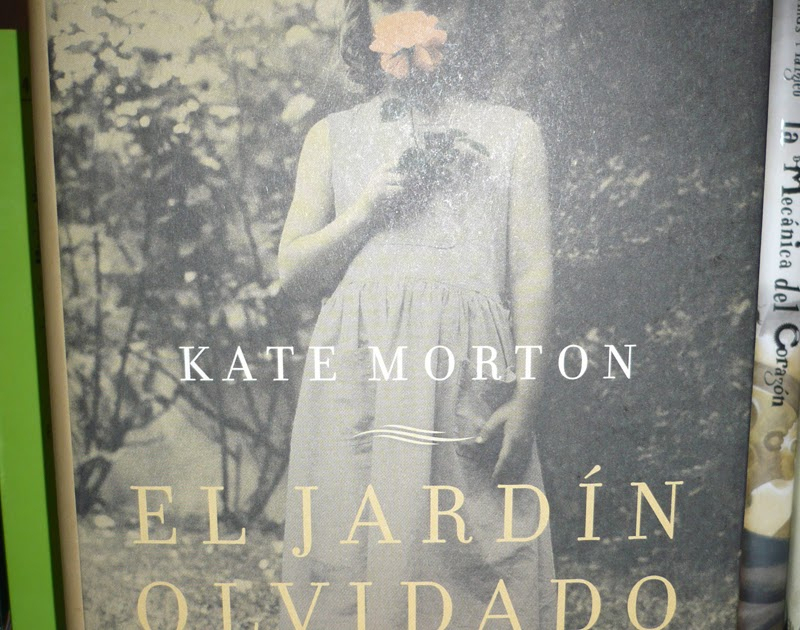 Walking Around: Kate Morton: El Jardín Olvidado (I) destiné Morton Kate El Jardin Olvidado